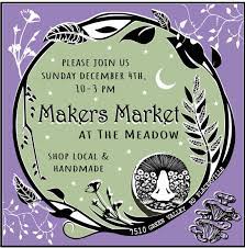 Flyer for "Makers Market at the Meadow" in December 2022